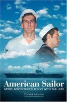 American Sailor: More Adventures To Go With The Job 0595411754 Book Cover