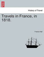 Travels in France in 1818 1241499926 Book Cover