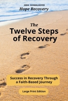 The Twelve Steps of Recovery: Success in Recovery Through a Faith-Based Journey B0CMC14Z3T Book Cover