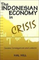 The Indonesian Economy in Crisis: Causes, Consequences and Lessons 031222883X Book Cover