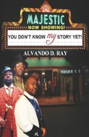 YOU DON'T KNOW MY STORY YET B08CFPXKVJ Book Cover
