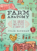 Farm Anatomy: Curious Parts and Pieces of Country Life 1603429816 Book Cover