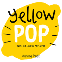 Yellow Pop (With 6 Playful Pop-Ups!) 1419773453 Book Cover