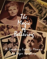 The Magic of Believing: A Lansbury Family Memoir B086PLBFFF Book Cover