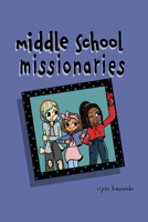 Middle School Missionaries B0C47WPSQL Book Cover