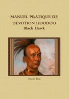 MANUEL PRATIQUE DE DEVOTION HOODOO Black Hawk 1326647903 Book Cover