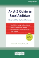 An A-Z Guide to Food Additives: Never Eat What You Can't Pronounce