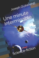 Une minute interminable: Science-fiction B09Y32CT3F Book Cover