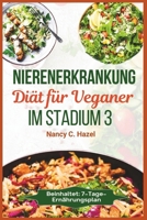 Nierenerkrankung Diät für Veganer im Stadium 3: Nahrhafte pflanzliche Rezepte mit niedrigem Natrium- und niedrigem Kaliumgehalt zur Behandlung chronischer Nierengesundheit (German Edition) B0DY7TR9KS Book Cover