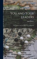 You and Your Leaders, Their Actions and Your Reactions, 1936-1956 1014809150 Book Cover