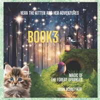 Hera the Kitten and her adventures: Magic of the Forest Sparkles B0DSBVQP3Q Book Cover