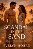 Billionaires Romance: Scandal in the Sand B0FCVR2N97 Book Cover