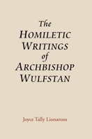 The Homiletic Writings of Archbishop Wulfstan 1843842564 Book Cover