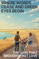 Where words cease and green eyes begin B0G6TT72N1 Book Cover
