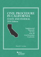 Civil Procedure in California: State and Federal, 2018 Edition 1640208003 Book Cover