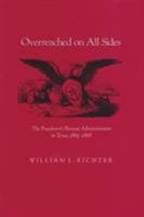 Overreached on All Sides: The Freedmen's Bureau Administrators in Texas, 1865-1868 0890964734 Book Cover