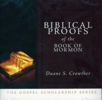 Gospel Scholarship Series: Biblical Proofs of the Book of Mormon Audio CD 088290826X Book Cover