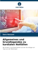 Allgemeines und Grundlegendes zu kardialen Notfällen: Bei Kindern und Erwachsenen auf der Grundlage von Tipps aus der Radiologie 6206205266 Book Cover