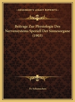 Beitrage Zur Physiologie Des Nervensystems Speziell Der Sinnesorgane (1903) 1162277033 Book Cover