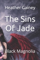 The Sins Of Jade: Black Magnolia B0GV967LNW Book Cover