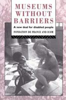 Museums Without Barriers : A New Deal for the Disabled (The Heritage: Care - Preservation - Management) 0415069947 Book Cover