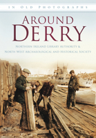 Around Derry in Old Photographs 075245627X Book Cover