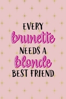 Every Brunette Needs A Blonde Best Friend: Notebook Journal Composition Blank Lined Diary Notepad 120 Pages Paperback Pink Golden Star Blonde 1712334271 Book Cover