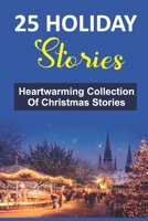 25 Holiday Stories: Heartwarming Collection Of Christmas Stories null Book Cover