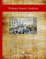 Primary Source Analysis: Road to Revolution - Who's to Blame? 1387263226 Book Cover