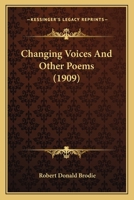 Changing Voices, and Other Poems 1164601024 Book Cover