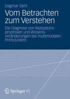 Vom Betrachten Zum Verstehen: Die Diagnose Von Rezeptionsprozessen Und Wissensveranderungen Bei Multimodalen Printclustern 353119822X Book Cover