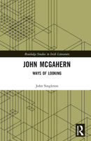 Form, Space and Vision in John McGahern's House of Fiction: Ways of Looking 1032285419 Book Cover