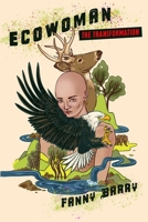 ECO WOMAN: THE TRANSFORMATION B0CMZGVZW1 Book Cover