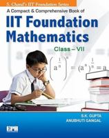 A Compact and Comprenensive Book of Iit Foundation Mathematic: Class- VII 8121938988 Book Cover