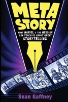 Meta Story: What Marvel & the Messiah Can Teach Us About Great Storytelling B0F2JJFFFC Book Cover