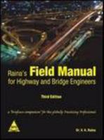 Raina's Field Manual for Highway and Bridge Engineers, 3rd Edition 8184046618 Book Cover
