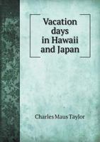 Vacation Days in Hawaii and Japan 135583905X Book Cover