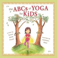 The ABCs of Yoga for Kids 0982258704 Book Cover