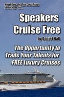 Speakers Cruise Free: The Opportunity to Trade Your Talents for FREE Luxury Cruises 1434815153 Book Cover