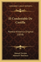 El Condestable De Castilla: Novela Historica Original (1858) 1245105000 Book Cover