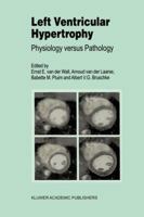 Left Ventricular Hypertrophy: Physiology versus Pathology (Developments in Cardiovascular Medicine) 0792360389 Book Cover