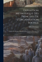 Exposition Méthodique Des Principes De L'Organisation Sociale: --Théorie De Krause, --Précédée D'Un Examen Historique Et Critique Du Socialisme 1019026170 Book Cover
