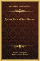 Aphrodite and Kore Kosmu 1162896736 Book Cover
