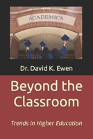 Beyond the Classroom: Trends in Higher Education B0C9S7PYF5 Book Cover