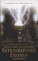 Extraordinary Engines: The Definitive Steampunk Anthology 1844166341 Book Cover