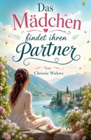 Das Mädchen findet ihren Partner (German Edition) B0H9ZPGCWQ Book Cover