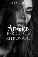 L'amore perduto e ritrovato: Un romanzo storico medievale (Italian Edition) B0D9T4BBLM Book Cover