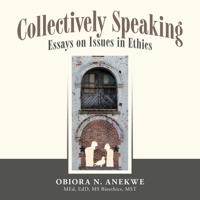 Collectively Speaking: Essays on Issues in Ethics 1669877272 Book Cover