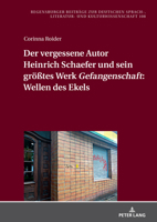 Der Vergessene Autor Heinrich Schaefer Und Sein Groeßtes Werk «Gefangenschaft» Wellen Des Ekels 3631905505 Book Cover