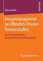 Energiemanagement Bei Offentlich-Privaten Partnerschaften: Ein Referenzmodell Fur Energieeffiziente Hochbauprojekte 3658014946 Book Cover